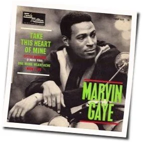 Take This Heart Of Mine Chords by Marvin Gaye