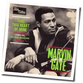 Take This Heart Of Mine Chords by Marvin Gaye