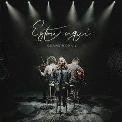 Estou Aqui Chords by Geane Morais