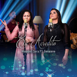 Eu Acredito (part. Huandeli Sara) Chords by Genaiene