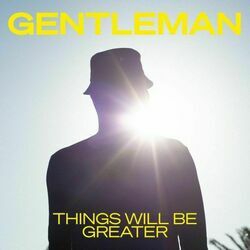 Things Will Be Greater Chords by Gentleman