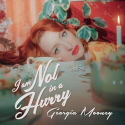 I Am Not In A Hurry Chords by Georgia Mooney