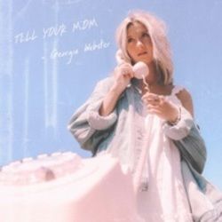 Tell Your Mom Chords by Georgia Webster