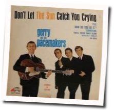 Don't Let The Sun Chords by Gerry And The Pacemakers