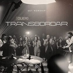 Quero Transbordar by Get Worship