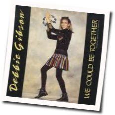 We Could Be Together Chords by Debbie Gibson
