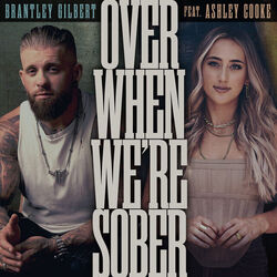 Over When Were Sober Chords by Brantley Gilbert