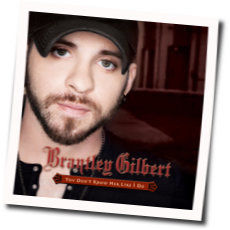 You Don't Know Her Like I Do Chords by Brantley Gilbert