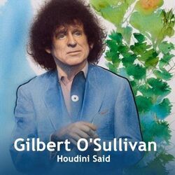 Houdini Said Chords by Gilbert Osullivan