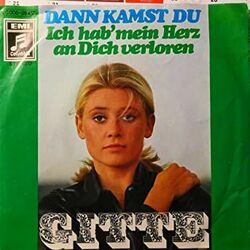 Dann Kamst Du by Gitte