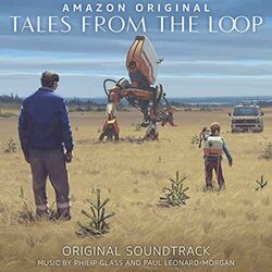 Tales From The Loop by Philip Glass