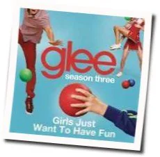 Girls Just Want To Have Fun Tab by Glee Cast
