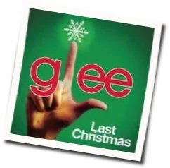 Last Christmas Chords by Glee Cast