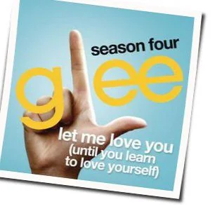 Let Me Love You Chords by Glee Cast