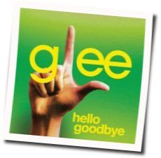 Hello Goodbye by Glee Cast