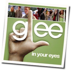 In Your Eyes Chords by Glee Cast
