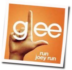 Run Joey Run Chords by Glee Cast
