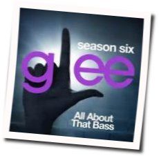 All About That Bass Chords by Glee