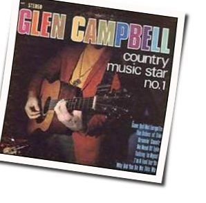 Ashes Of Time Chords by Glen Campbell