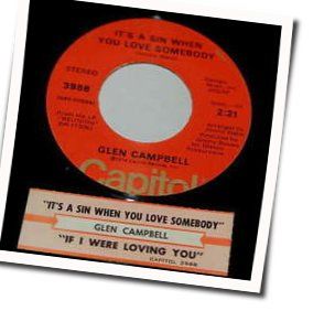 Glen Campbell chords for Its a sin when you love somebody