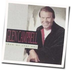Show Me You Love Me Chords by Glen Campbell