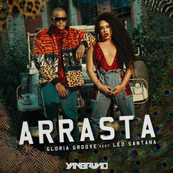 Arrasta (part. Léo Santana) by Gloria Groove