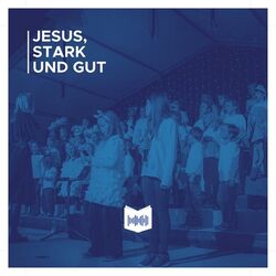 Jesus Stark Und Gut Chords by Gloria Kollektiv