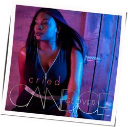 Cried by Candice Glover