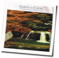 A Little Piece Of Heaven Chords by Godley And Creme