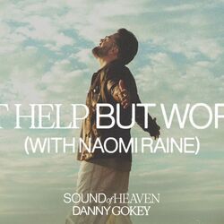 Can't Help But Worship Chords by Danny Gokey