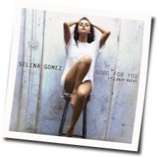 Good For You Chords by Selena Gomez