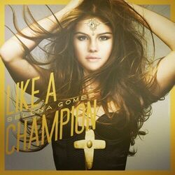 Like A Champion by Selena Gomez