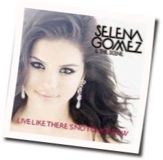 Live Like There's No Tomorrow Chords by Selena Gomez