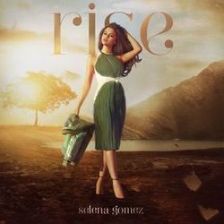 Rise by Selena Gomez