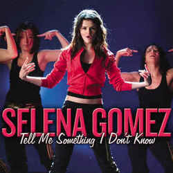 Tell Me Something I Don't Know by Selena Gomez