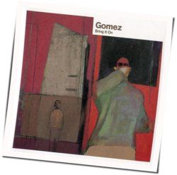 Bring It On Chords by Gomez