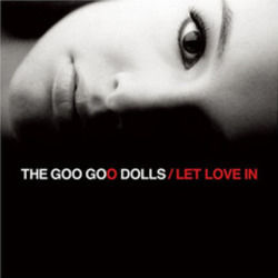 Feel The Silence by The Goo Goo Dolls