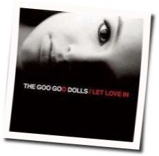 Let Love In by The Goo Goo Dolls