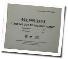 Take Me Out To The Ball Game Tab by The Goo Goo Dolls
