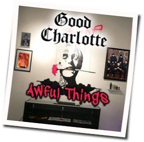 Awful Things Chords by Good Charlotte