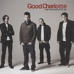 Keep Your Hands Off My Girl by Good Charlotte