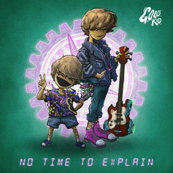 No Time To Explain Chords by Good Kid