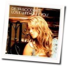 Lost Without You  by Delta Goodrem