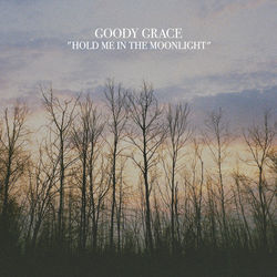 Hold Me In The Moonlight by Goody Grace