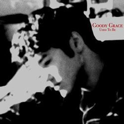 Used To Be by Goody Grace