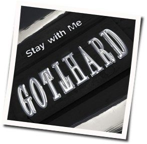 Stay With Me Chords by Gotthard