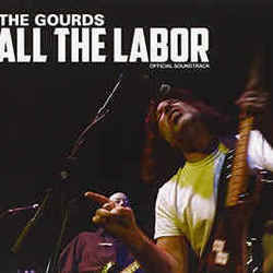All The Labor by The Gourds