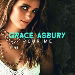 Pour Me Chords by Grace Asbury