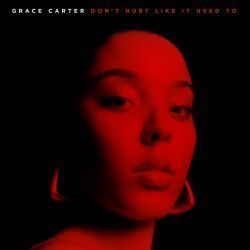 Don't Hurt Like It Used To Chords by Grace Carter