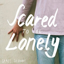 Scared To Be Lonely Chords by Grace Grundy